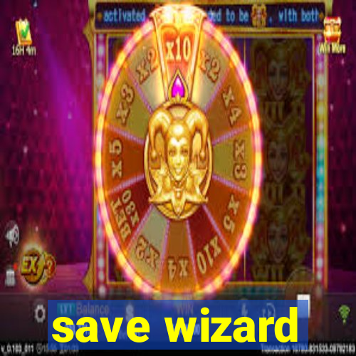 save wizard